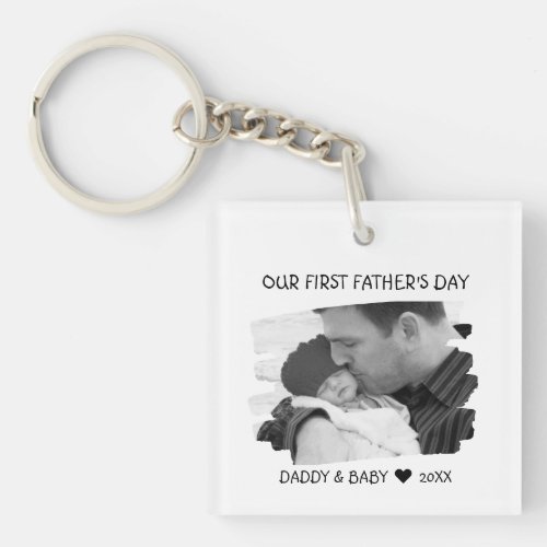 Our First Fathers Day New Dad And Baby Photo   Keychain