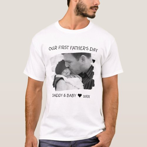 Our First Fathers Day New Dad Baby Photo Matching T_Shirt