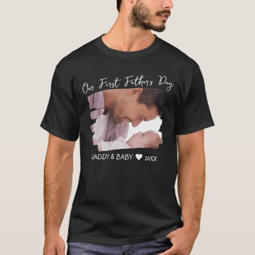 Our First Fathers Day New Daddy  Baby Photo    T_Shirt