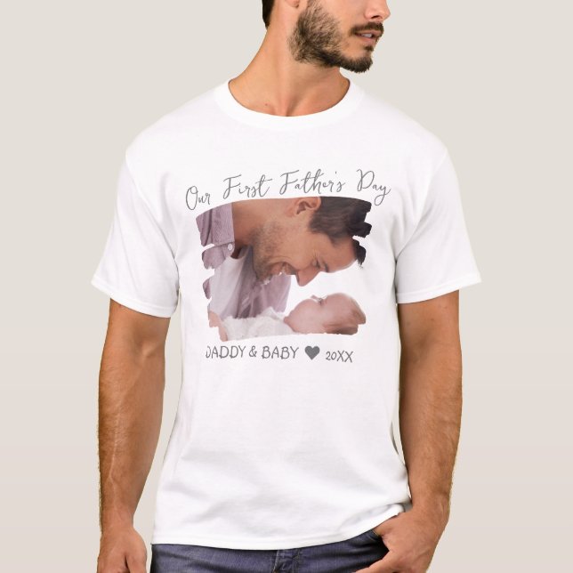 Our First Fathers Day New Daddy & Baby Photo   T-Shirt (Front)