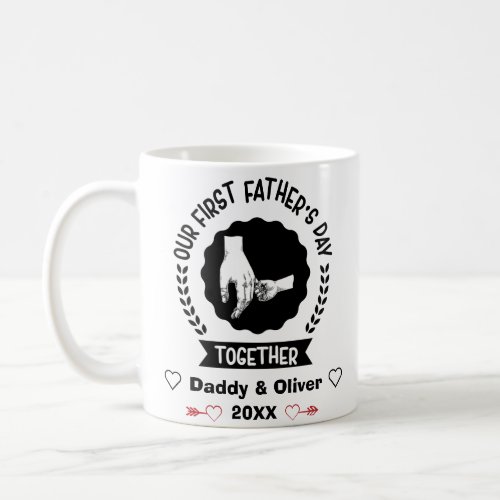 Our First Fathers Day together 2023 Custom Names Coffee Mug