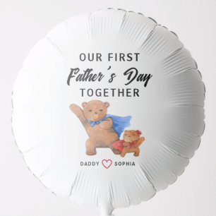 OUR FIRST FATHER'S DAY TOGETHER  BALLOON