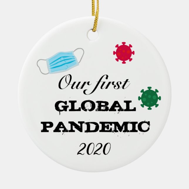 Our  First Global Pandemic 2020 Ceramic Ornament (Front)