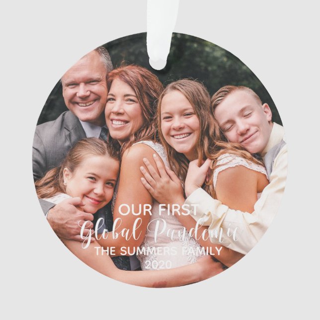 Our First Global Pandemic  Photo  Custom Ornament (Front)
