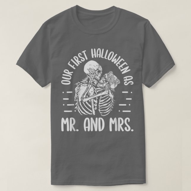 Our First Halloween As Mr And Mrs Skeleton Married T-Shirt (Design Front)