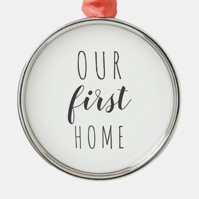 Our First Home Typography Modern Farmhouse Metal Ornament (Front)