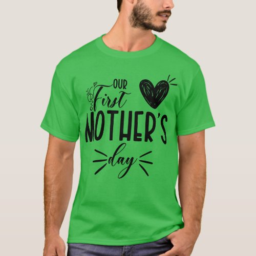 Our First Mother Day 3 T_Shirt