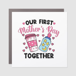 Our First Mother’s Day Together Couples Marriage Car Magnet