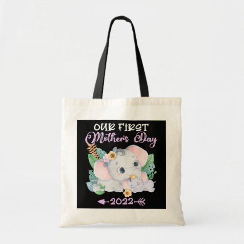 Our First Mothers Day 2022 Elephant Mom andBaby Tote Bag
