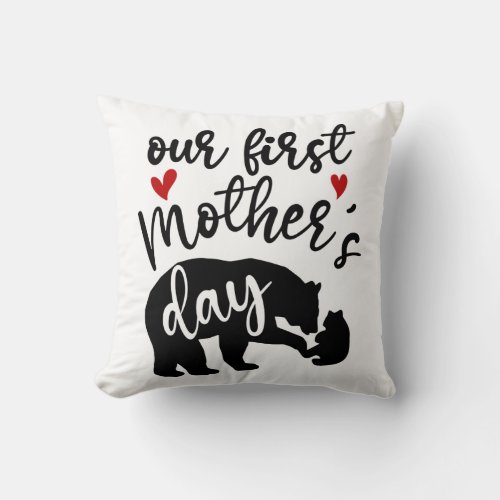 Our first Mothers Day Hearts Mama Bear Gift 12 Throw Pillow