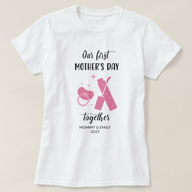 Our first mothers day matching new mom T-Shirt (Design Front)