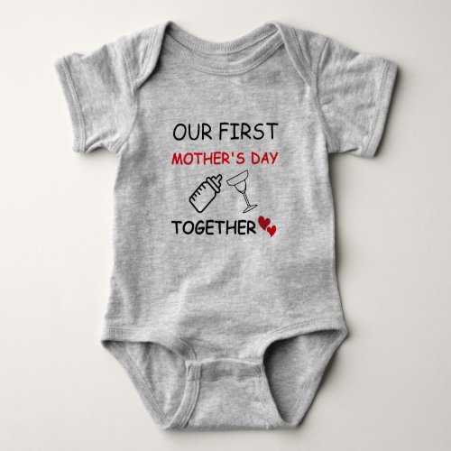 Our First Mothers Day Together Baby Bodysuit