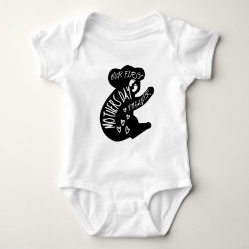 Our First Mothers Day Together mama Koala  T_Shirt Baby Bodysuit