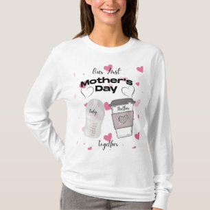 Our First Mother's Day Together New Mom  T-Shirt