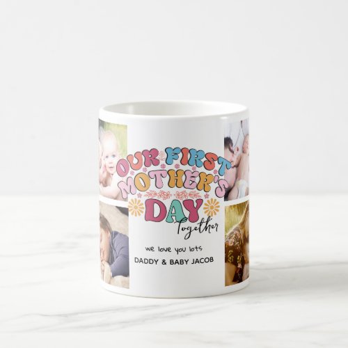 Our First Mothers Day Together Photo Collage Coffee Mug