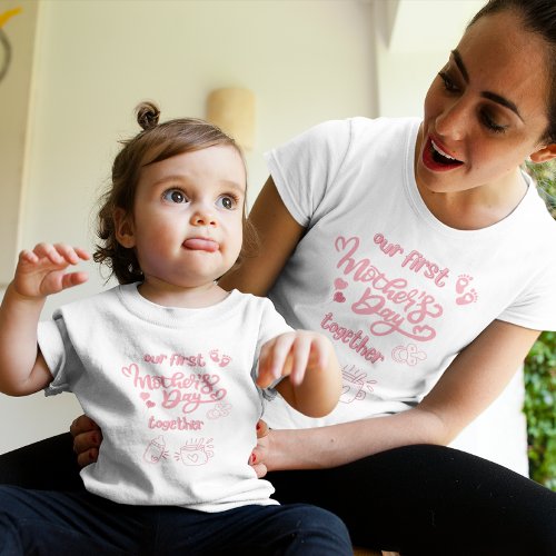 Our first mothers day togherther baby suit baby T_Shirt