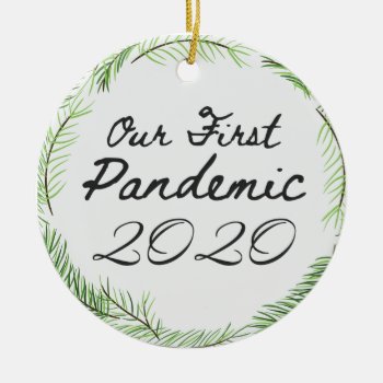 Our First Pandemic 2020 Ornament by JBB926 at Zazzle