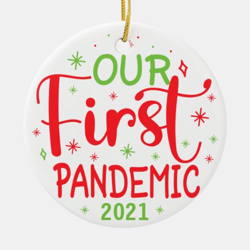 Our First Pandemic 2021 Ceramic Ornament