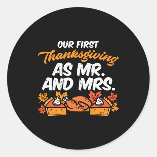 Our First Thanksgiving Mr And Mrs Ened Classic Round Sticker
