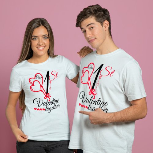 Our First Valentine together Couples cute quote T_Shirt