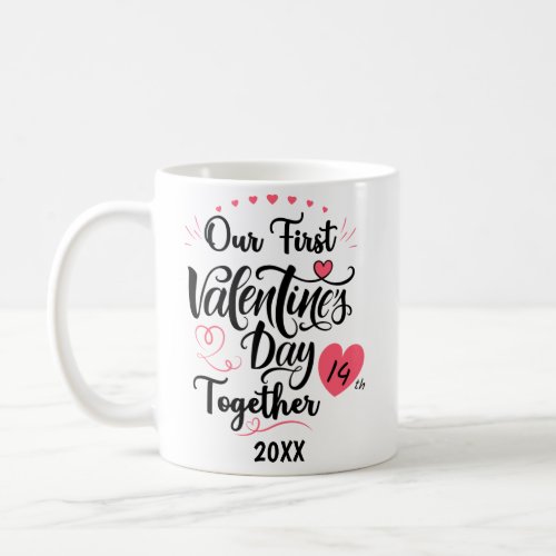 Our first valentines day together Personalized Coffee Mug