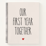 Our First Year Together Wedding Anniversary Gift Notebook<br><div class="desc">Our First Year Together Wedding Anniversary Gift Journal Notebook</div>