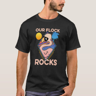 Our Flock Rocks Flamingo Bird Bird Watcher T-Shirt