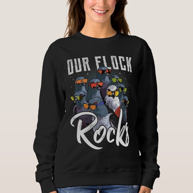 Our Flock Rocks  Pigeon  Pigeon Racing Sweatshirt (Front)