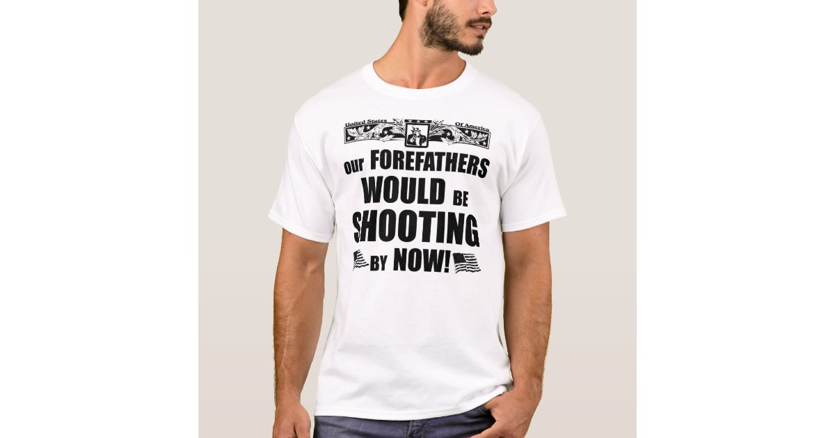 Our Forefathers T-Shirt | Zazzle