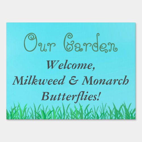 Our Garden Welcome Milkweed  Monarch Butterflies Sign