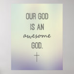 Our God Is An Awesome God Inspirational Poster at Zazzle