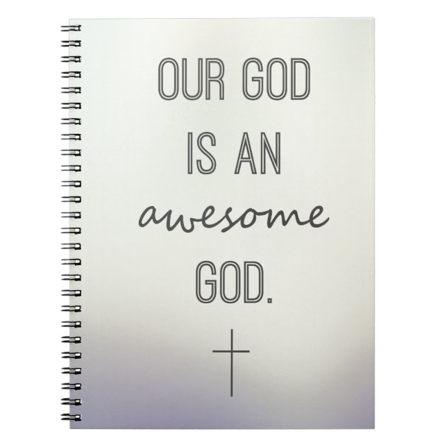 "Our God Is An Awesome God" Notebook (Front)
