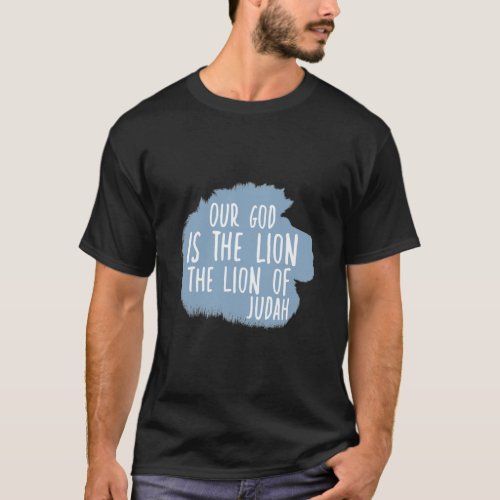 Our God the Lion of Judah in blue940png940 T_Shirt