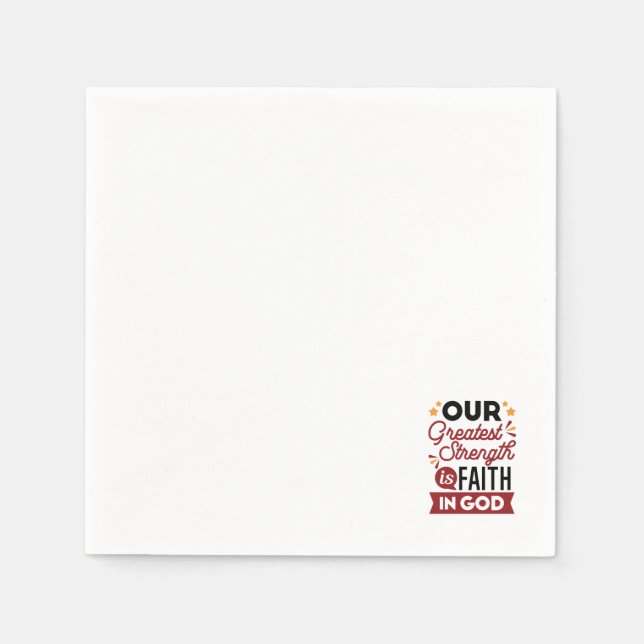 Our Greatest Strength Is Faith in God Quote Napkins (Front)