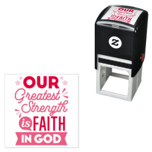 Our Greatest Strength Is Faith in God Quote Self-inking Stamp