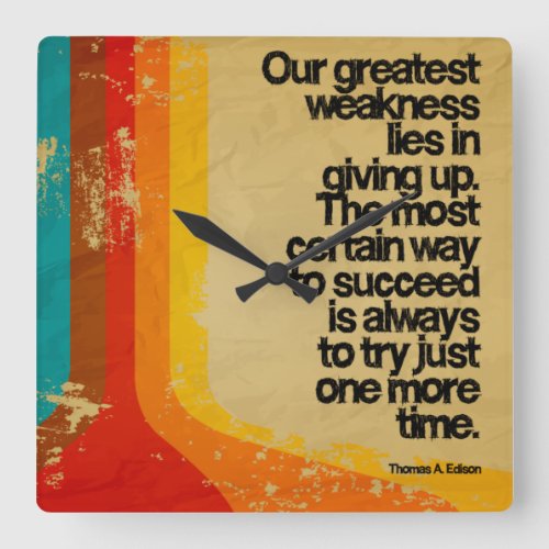 our greatest weakness lies in giving up square wall clock