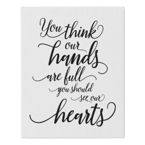 Our hands are full you should see our hearts faux canvas print