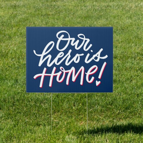 Our Hero is Home Deployment Sign