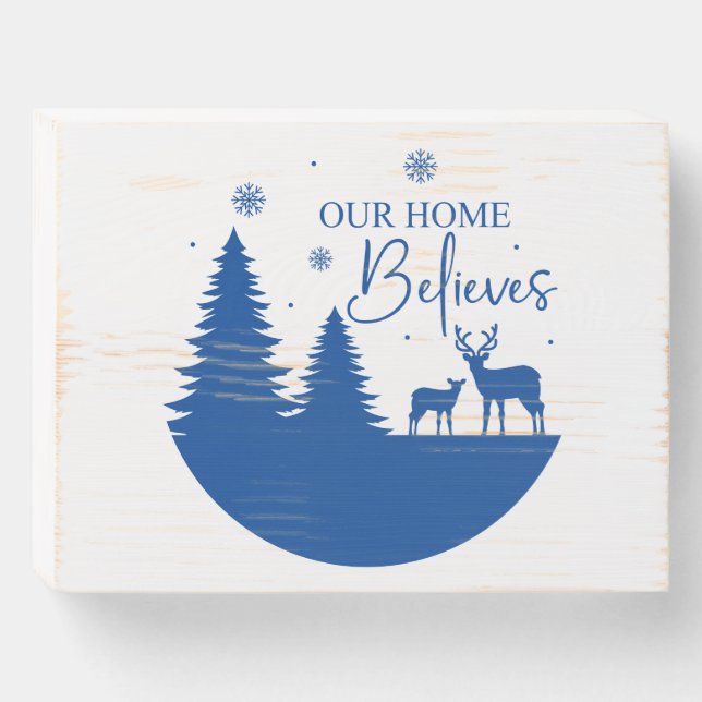 Our Home Believes Wooden Box Sign (Front Horizontal)