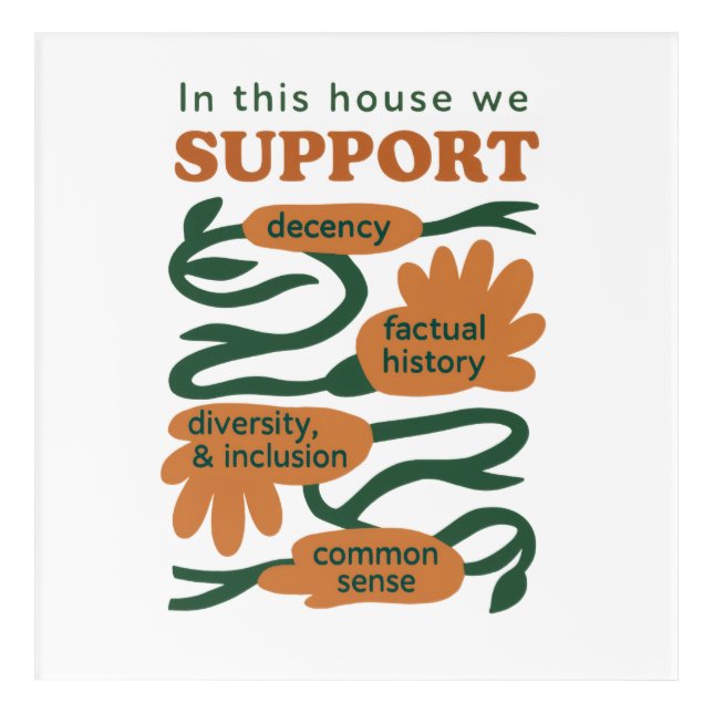 Our Home Runs on Decency, Truth & Common Sense Acrylic Print (Front)