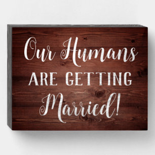 Our Humans are Getting Married Pet Photo Prop Sign