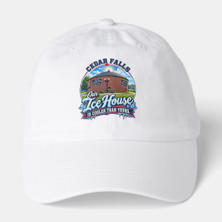 Our Ice House is Cooler than Yours! Hat