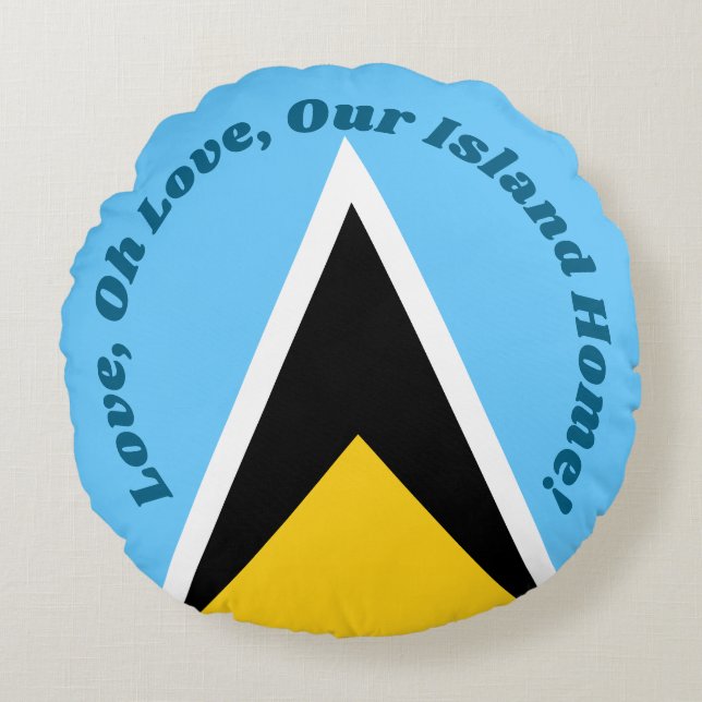 Our Island Home | Saint Lucia Flag Anthem Phrase Round Pillow (Front)