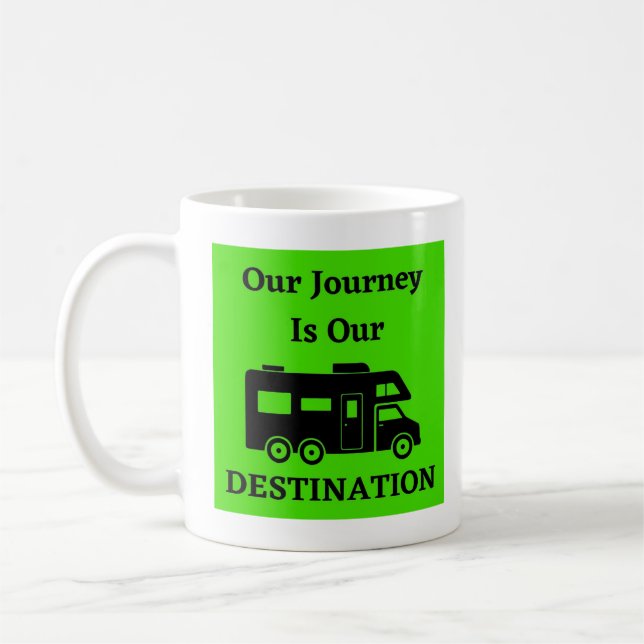 Our Journey Is Our Destination - Class C Coffee Mug (Left)