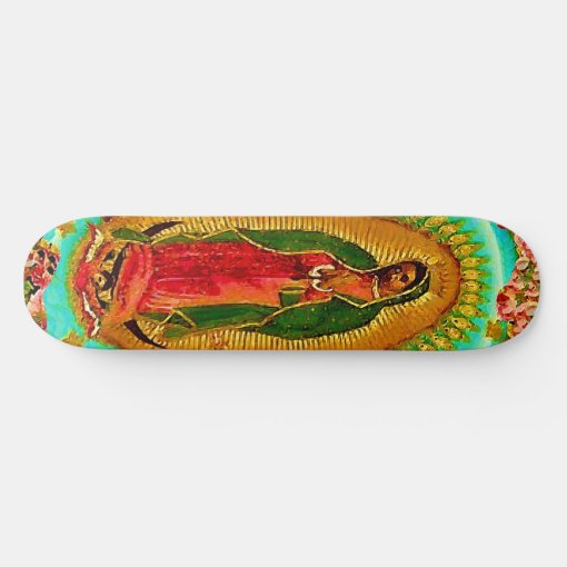 Our Lady Guadalupe Mexican Saint Virgin Mary Skateboard Deck | Zazzle