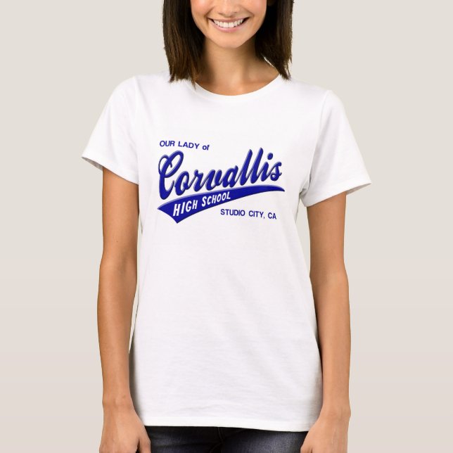 Our Lady of Corvallis High School Studio City CA T-Shirt (Front)