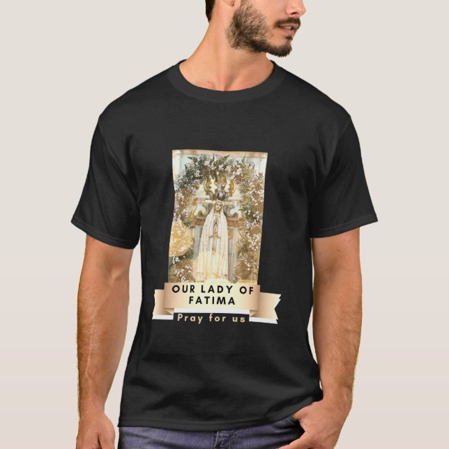 Our Lady Of Fatima Blessed Mother Mary Catholic Ma T-Shirt (Front)