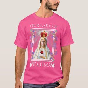 Our Lady Of Fatima Immaculate Heart Of Blessed Vir T-Shirt