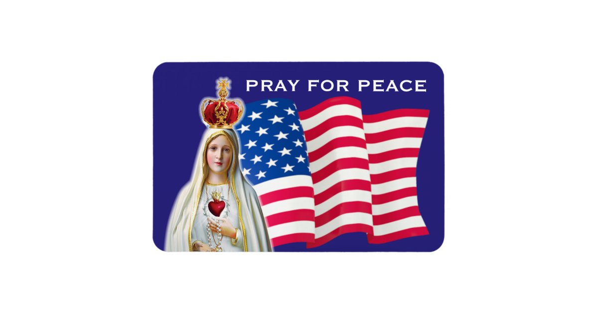 Fatima Flags Our Lady of Fatima PRAY FOR PEACE USA FLAG CAR Magnet | Zazzle