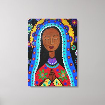 Our  Lady Of Guadalupe Canvas Print by prisarts at Zazzle